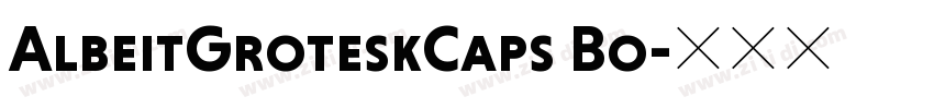 AlbeitGroteskCaps Bo字体转换